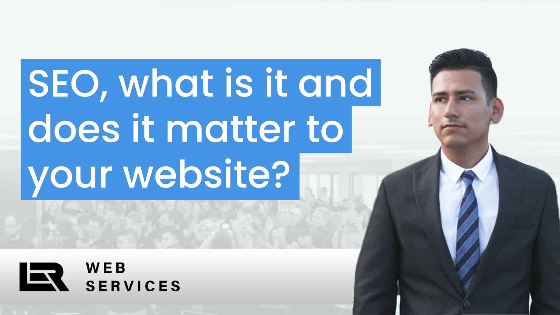 SEO, what is it and does it matter to your website?